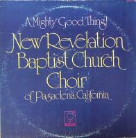 Виниловая пластинка NEW REVELATION BAPTIST CHURCH CHOIR OF PASADENA / A MIGHTY GOOD THING (1LP)